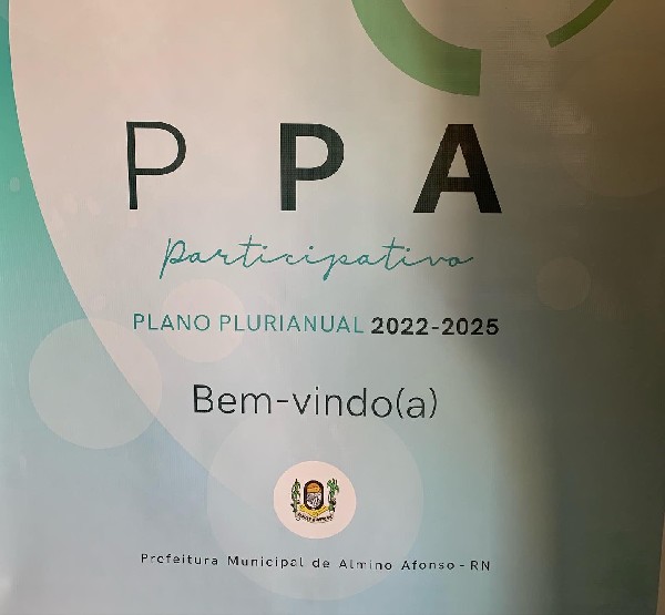 Planejar e realizar os nossos projetos para Almino Afonso. PPA 2022/2025